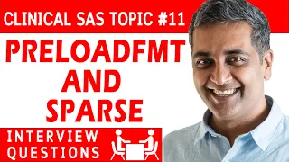 CLINICAL SAS INTERVIEW QUESTION #11 PRELOADFMT AND SPARSE