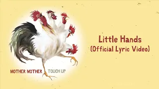 Mother Mother - Little Hands (Official English Lyric Video)