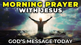GOD Message Today | A MORNING PRAYER With JESUS (May 19th)