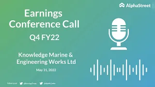 Knowledge Marine & Engineering Works Ltd Q4 FY22 Earnings Concall