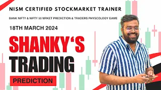 March 18th, 2024: Bank Nifty & Nifty 50 Explosive Predictions! Tomorrow's Market Insights Revealed!