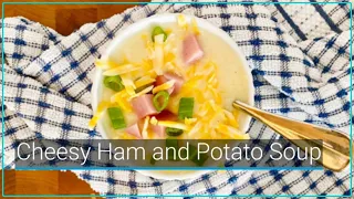 Learn How to Make Cheesy Ham and Potato Soup in 30 Minutes