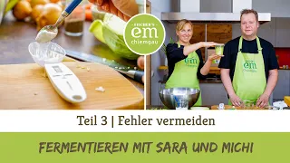 Teil 3 - Fermentieren leicht gemacht: Häufige Fehler vermeiden - Schimmel, Kahmhefe, Hygiene