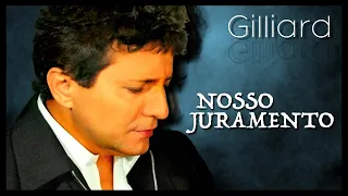 Gilliard - Nosso Juramento - Ao Vivo