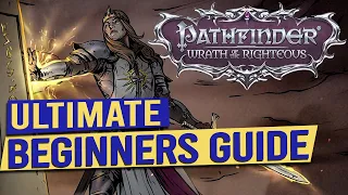 Ultimate Beginners Guide - PATHFINDER WRATH OF THE RIGHTEOUS