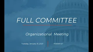 Full Committee Organizational Meeting