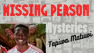 Missing Mysteries - Tapiwa Matuwi