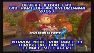 Mario Kart 8 Mirror Mode Run part 11 - Crossing Cup *As Part of #PlayForIwata 2016*