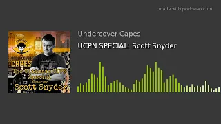 UCPN SPECIAL:  Scott Snyder