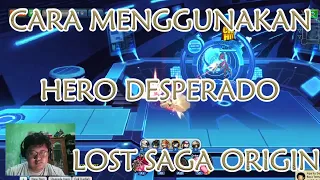 Cara Menggunakan Hero Desperado Lost Saga Origin