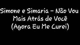 Simone e Simaria- Não vou mais atrás de você (letra)