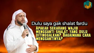 PENTING! Apakah harus mengganti shalat wajib yang pernah ditinggalkan di masa lalu?| Syekh Ali Jaber