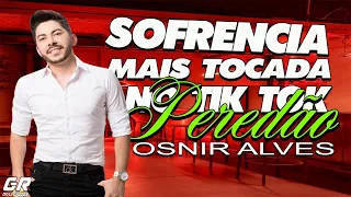 OSNIR ALVES - SOFRENCIA MAIS TOCADA NO TIK TOK 2023