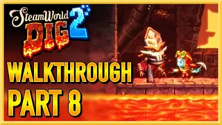 SteamWorld Dig 2 - WALKTHROUGH - PLAYTHROUGH - LET'S PLAY - GAMEPLAY - Part 8