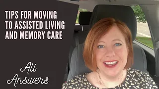 Tips for Moving Your Loved One into Assisted Living or Memory Care