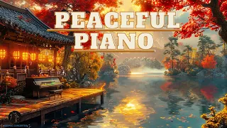 Relaxing Piano Music: Peaceful Piano in a quiet space  ♫ Soothing Music nervous system recovery