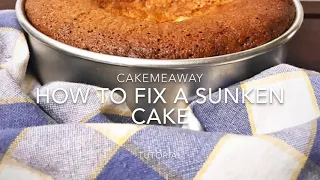 HOW TO FIX A SUNKEN CAKE