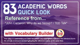 83 Academic Words Quick Look Ref from "John Cameron: Why do we hiccup? | TED Talk"