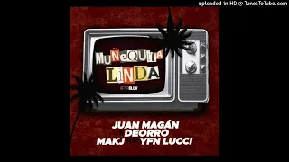 Juan Magán, Deorro, MAKJ feat. YFN Lucci - Muñequita Linda