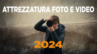 LA MIA ATTREZZATURA FOTO E VIDEO NEL 2024!