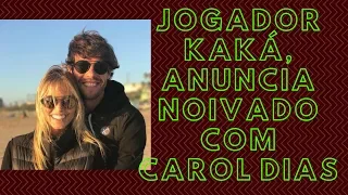 KAKÁ ESTÁ NOIVO DE CAROL DIAS - MANIA CURIOSA