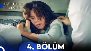 Hatırla Gönül 4. Bölüm