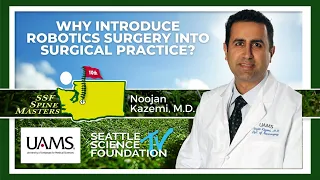 Why Introduce Robotics Surgery into Surgical Practice - Noojan Kazemi, M.D.