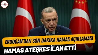 Erdoğan’dan son dakika Hamas açıklaması. Hamas ateşkes ilan etti