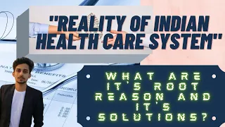 REALITY OF INDIAN HEALTH CARE SECTOR IN INDIA | WHAT IS IT'S ROOT CAUSE ? & IT'S SOLUTION ? | HINDI|