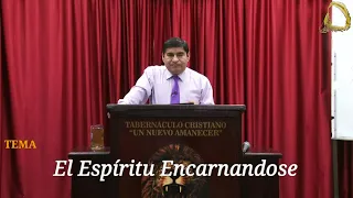 Domingo 24 Julio 2022 | Ps. Juan Cedeño | El Espíritu Encarnándose