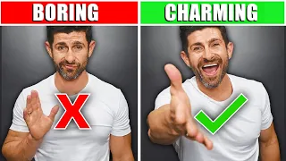 8 TRICKS to be MORE "Charming" & LESS Boring! (CHARM ANYONE EASY)