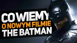 THE BATMAN - Co już wiemy o nowym, mrocznym Batmanie?