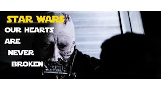 Star Wars || Our Hearts Are Never Broken