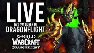 DRAGONFLIGHT 5V5 1V1 DUELS! BIG CLASS BUFFS AS OF THIS WEEK! - WoW: Dragonflight (Livestream)