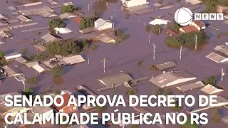 Senado aprova decreto que reconhece estado de calamidade pública no RS