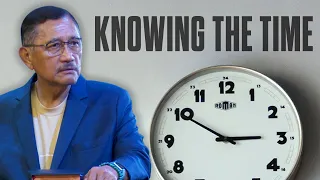 Knowing The Time | Dr. Benny M. Abante, Jr.