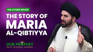 190: Maria al-Qibtiyya: How A Slave Girl Became Mother to the Prophet's Son | Our Prophet