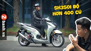 SH350i độ hơn 400 củ, người giàu sài tiền như thế này I 2banh Review