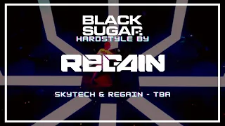 Regain & Skytech - TBA | Black Sugar 2021 | EQ Music
