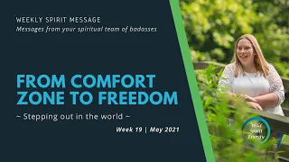 FROM COMFORT ZONE TO FREEDOM? | Weekly Spirit Message (May 10th till May 16th)| Week 19