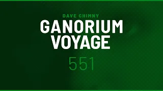 Ganorium Voyage 551 (2021) ⋆ Dave Chimny ⋆ Trance ⋆ DJ Mix ⋆ Podcast ⋆ Radio Show