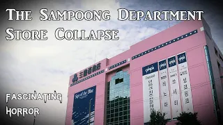 The Sampoong Department Store Collapse | A Short Documentary | Fascinating Horror