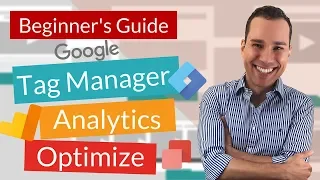Google Tag Manager vs Google Analytics vs Google Optimize (Beginners Guide)