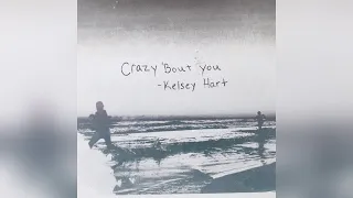 Kelsey Hart - Crazy 'Bout You (Official Audio)