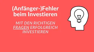 FEHLER bei der AKTIENANLAGE | erfolgreich INVESTIEREN durch RICHTIGE Fragen!