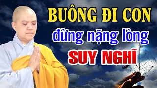 Nếu Cuộc Sống Quá MỆT MỎI Thì Hãy BUÔNG Đi Để Bớt KHỔ | SC. Thích Nữ Hương Nhũ