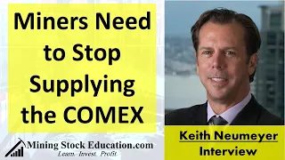 Keith Neumeyer: Miners Need To Stop Supplying the COMEX