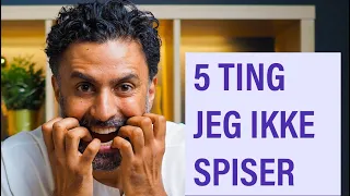 5 ting jeg ALDRI spiser (og 5 gode alternativer)