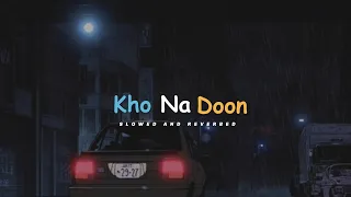 Kho Na Doon - Armaan Malik|| Slowed Reverbed ( Lo-fi )