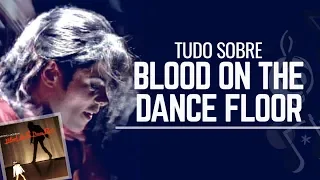 TUDO SOBRE: Blood On The Dance Floor